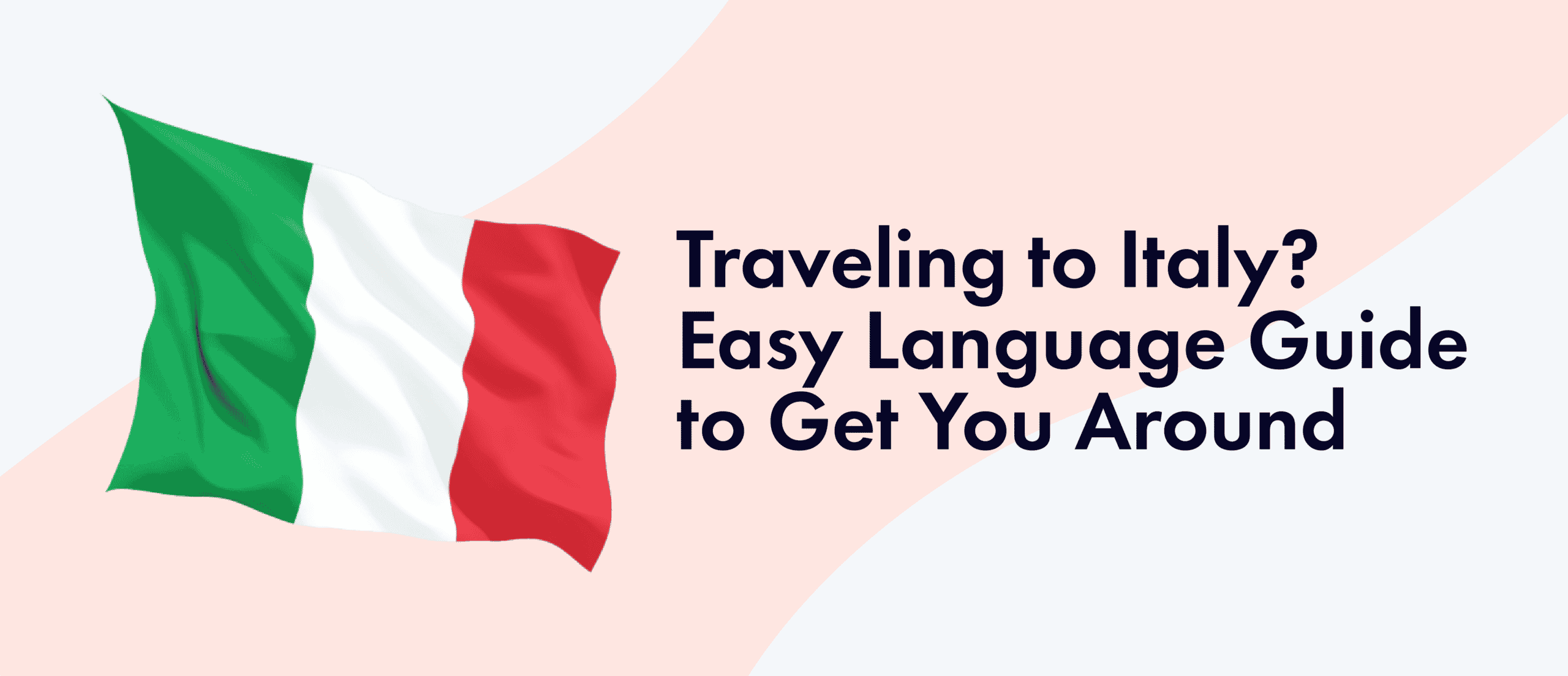 Traveling to Italy? Language Guide to Get You Around